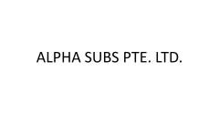 ALPHA SUBS PTE. LTD.